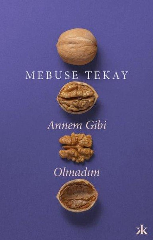 Annem Gibi Olmadım | Kafka Kitap (İnce Kapak)
