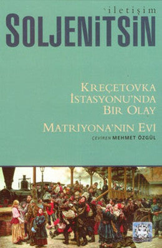 Kreçetovka İstasyonu'nda Bir Olay - Matriyona'nın Evi | İletişim Yayınları