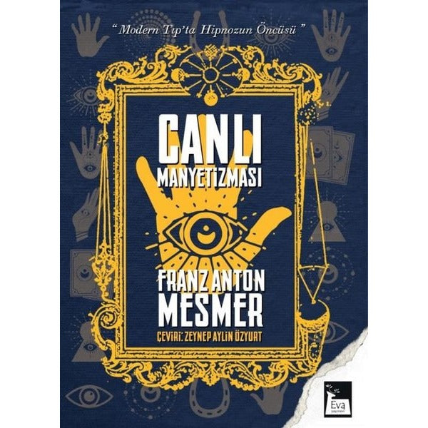 Canlı Manyetizması - Modern Tıp'ta Hipnozun Öncüsü