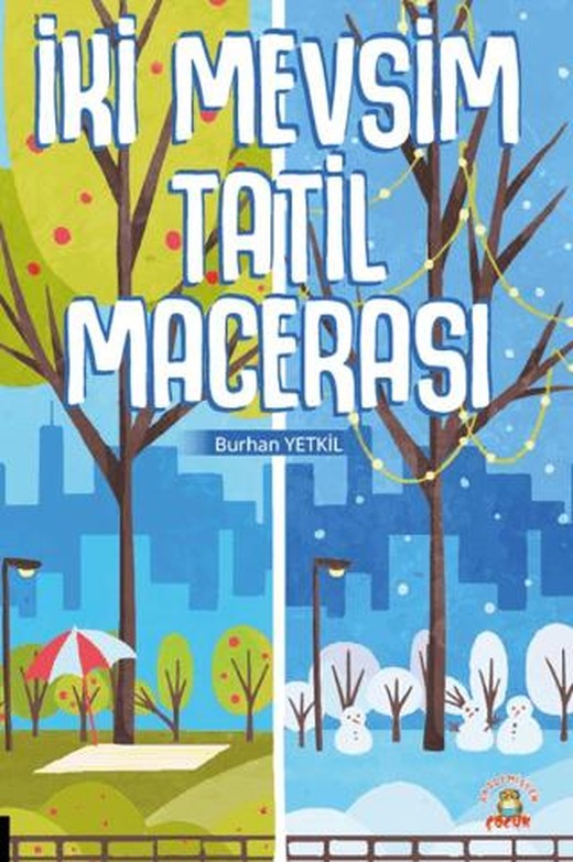 İki Mevsim Tatil Macerası | Akademisyen Kitabevi (Ciltsiz)