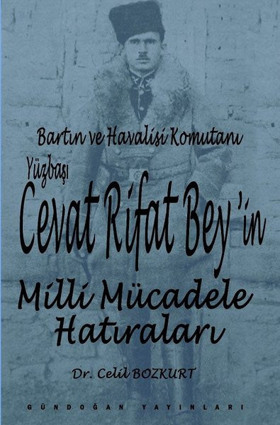 Bartın ve Havalisi Komutanı Yüzbaşı Cevat Rifat Bey'in Milli Mücadele Hatıraları - Prof.Dr. Celil Bozkurt kitap kapağı