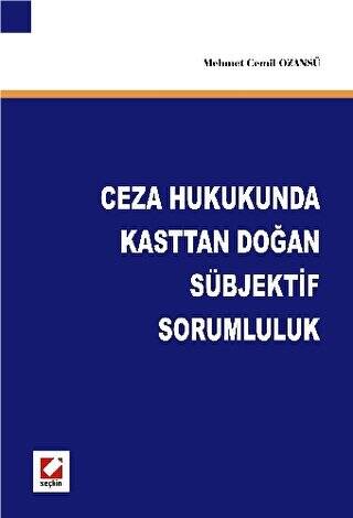 Ceza Hukukunda Kasttan Doğan Sübjektif Sorumluluk - Mehmet Cemil Ozansü kitap kapağı