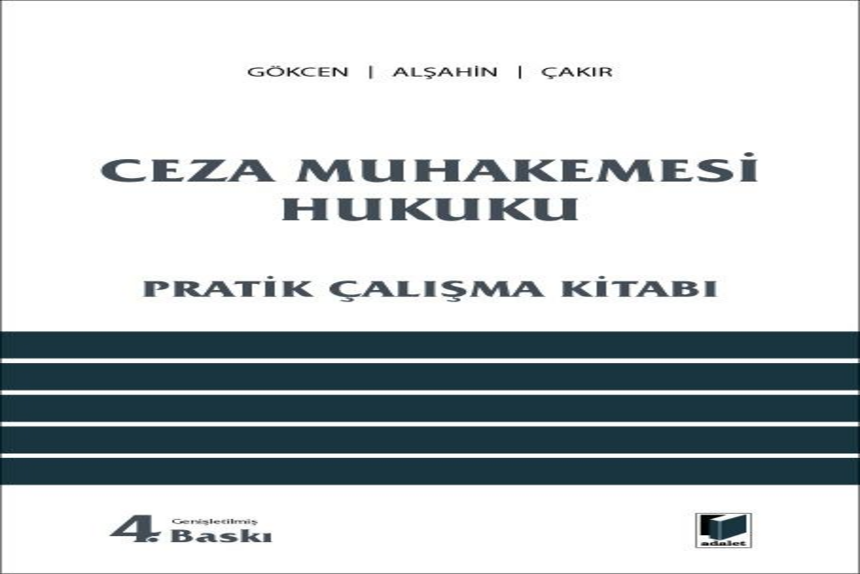 Ceza Muhakemesi Hukuku Pratik Çalışma Kitabı Ahmet Gökcen Kerim Çakır Mehmet Emin Alşahin kitap kapağı