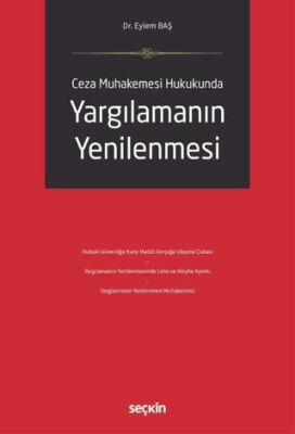 Ceza Muhakemesi Hukukunda Yargılamanın Yenilenmesi - Eylem BAŞ kitap kapağı