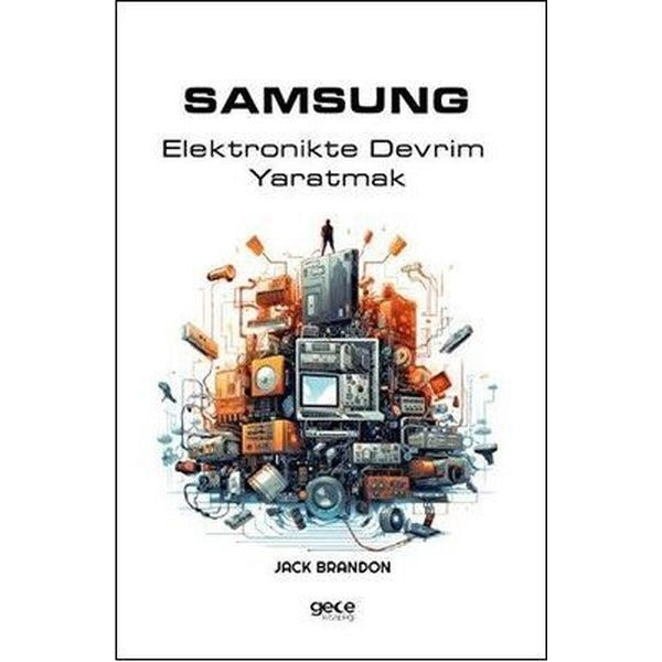 Samsung - Elektronikte Devrim Yaratmak | Gece Kitaplığı (İnce Kapak)