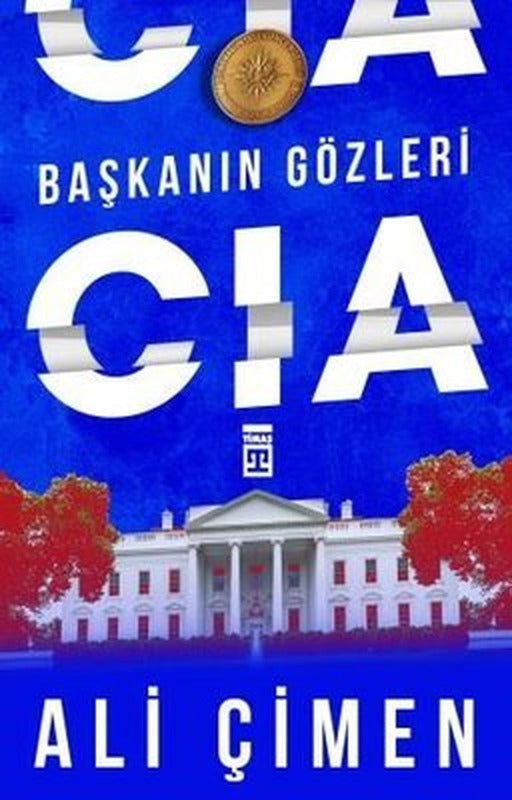 Başkanın Gözleri: CIA | Timaş Yayınları