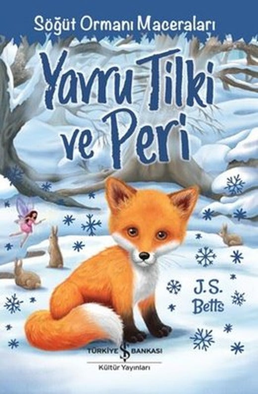Yavru Tilki ve Peri - Söğüt Ormanı Maceraları | İş Bankası Kültür Yayınları (İnce Kapak)