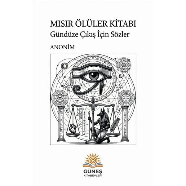 Mısır Ölüler Kitabı - Gündüze Çıkış İçin Sözler | Güneş Kitabevleri (İnce Kapak)