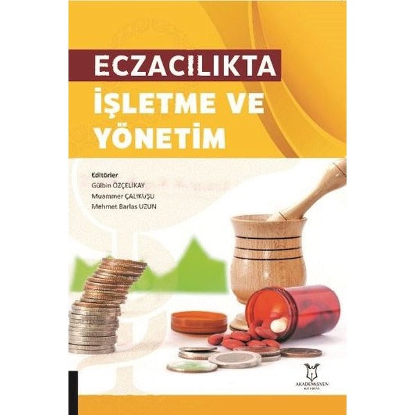 Eczacılıkta İşletme ve Yönetim | Akademisyen Kitabevi