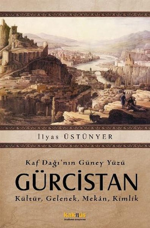 Kaf Dağı'nın Güney Yüzü Gürcistan | Kaknüs Yayınları (İnce Kapak)