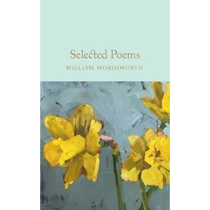 Selected Poems: William Wordsworth (Macmillan Collector's Library) | Collectors Library