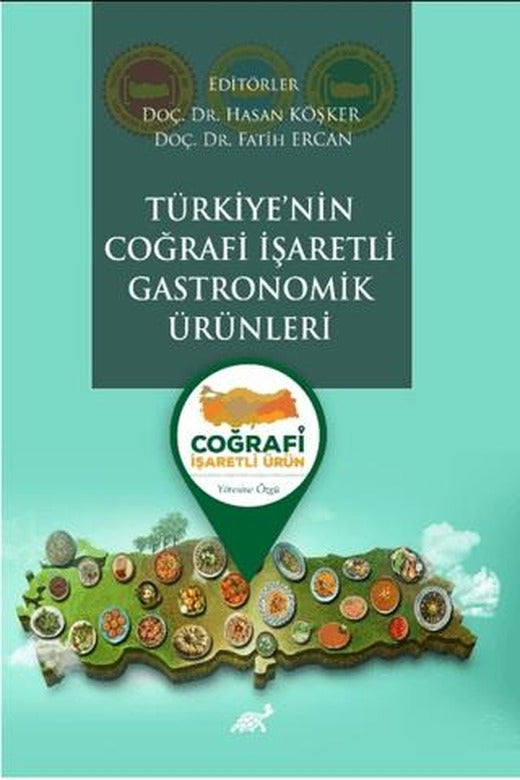 Türkiye’nin Coğrafi İşaretli Gastronomik Ürünleri | Paradigma Akademi Yayınları (Ciltsiz)