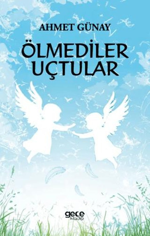 Ölmediler Uçtular | Gece Kitaplığı (Ciltsiz)