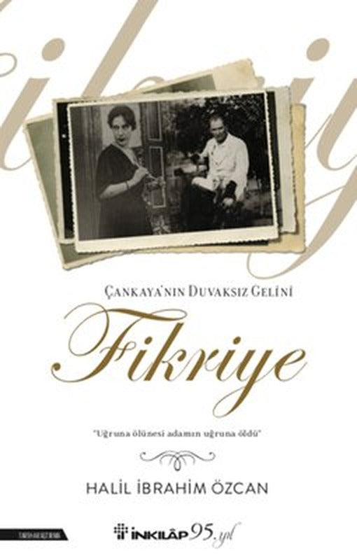 Çankaya'nın Duvaksız Gelini Fikriye | İnkılap Yayınları