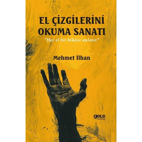 El Çizgilerini Okuma Sanatı - Her El Bir Hikaye Anlatır | Gece Kitaplığı