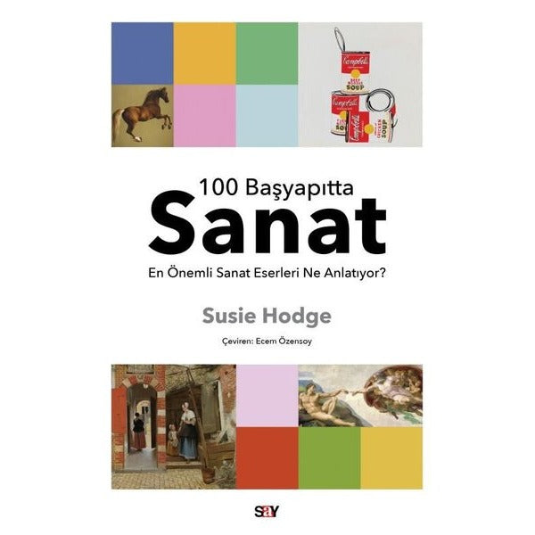 100 Başyapıtta Sanat - En Önemli Sanat Eserleri Ne Anlatıyor? | Say Yayınları