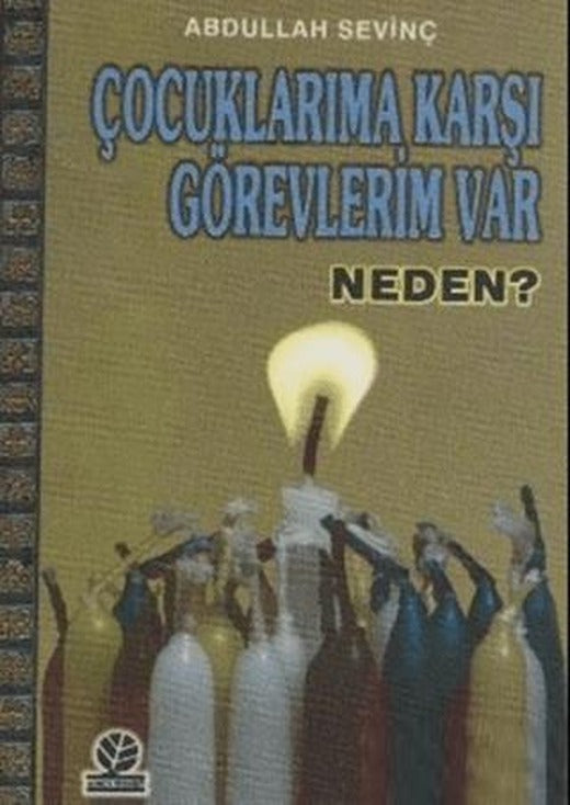 Çocuklarıma Karşı Görevlerim Var Neden? | Gonca Yayınevi (Ciltsiz)