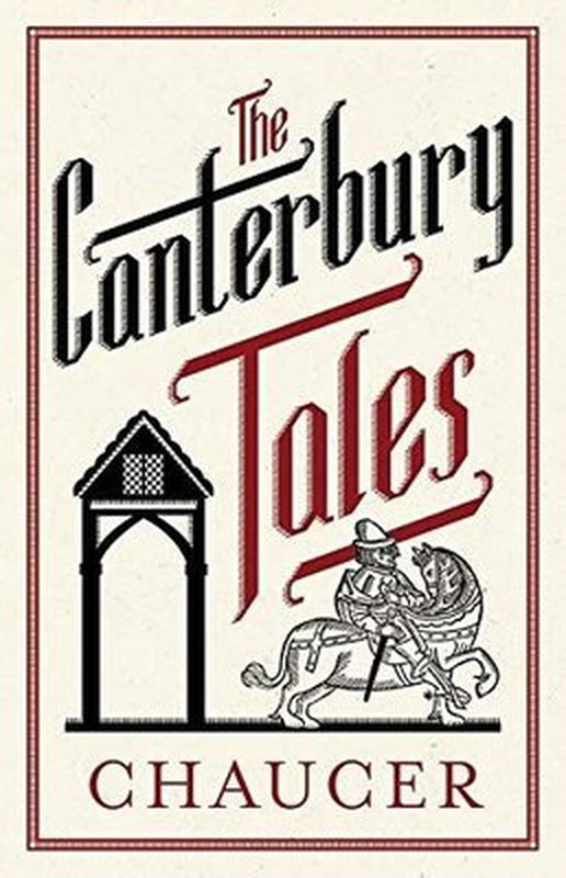 The Canterbury Tales: Fully Annotated Edition : Annotated Edition: 3000 notes and 30 pages extra ma | Alma Books