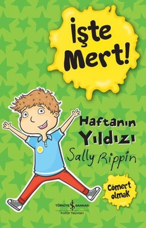 İşte Mert! Haftanın Yıldızı - Cömert Olmak | İş Bankası Kültür Yayınları (İnce Kapak)