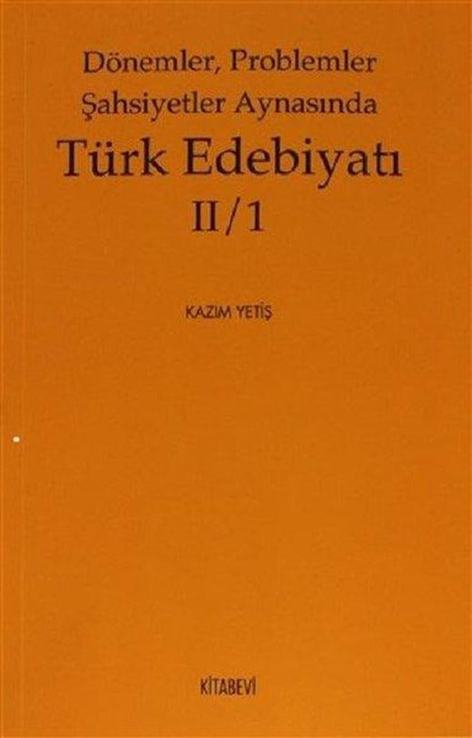 Dönemler Problemler Şahsiyetler Aynasında Türk Edebiyatı 2-1 | Kitabevi Yayınları (İnce Kapak)