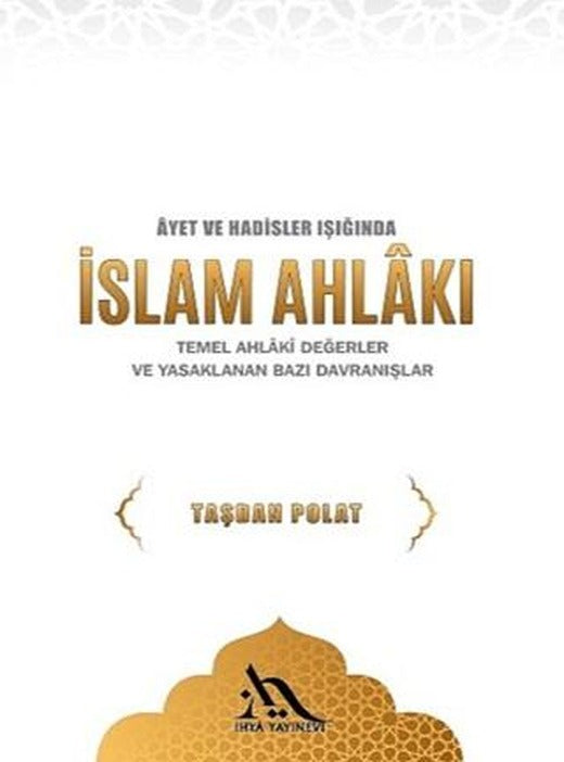 Ayetler ve Hadisler Işığında İslam Ahlakı