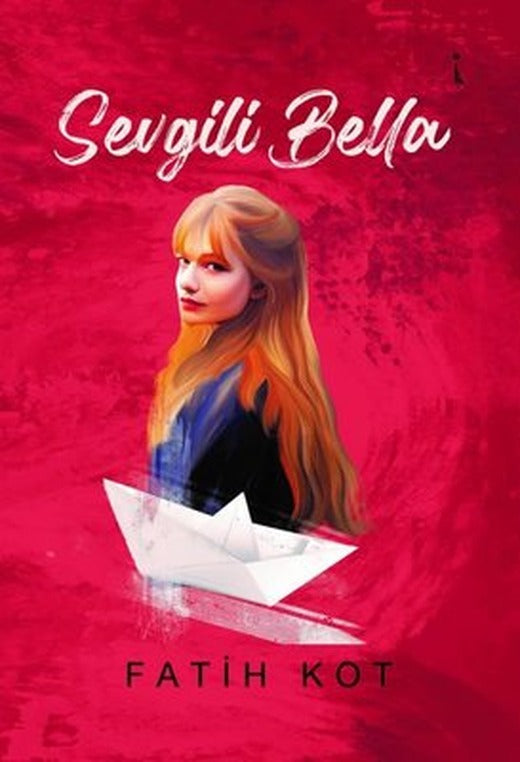 Sevgili Bella | İkinci Adam Yayınları