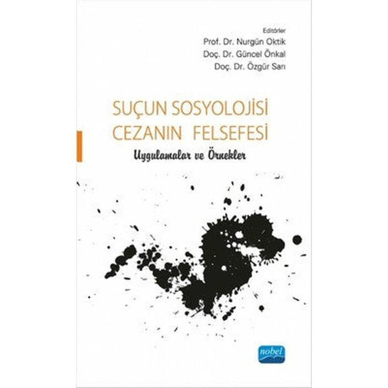 Suçun Sosyolojisi - Cezanın Felsefesi Uygulamalar ve Örnekler | Nobel Akademik Yayıncılık