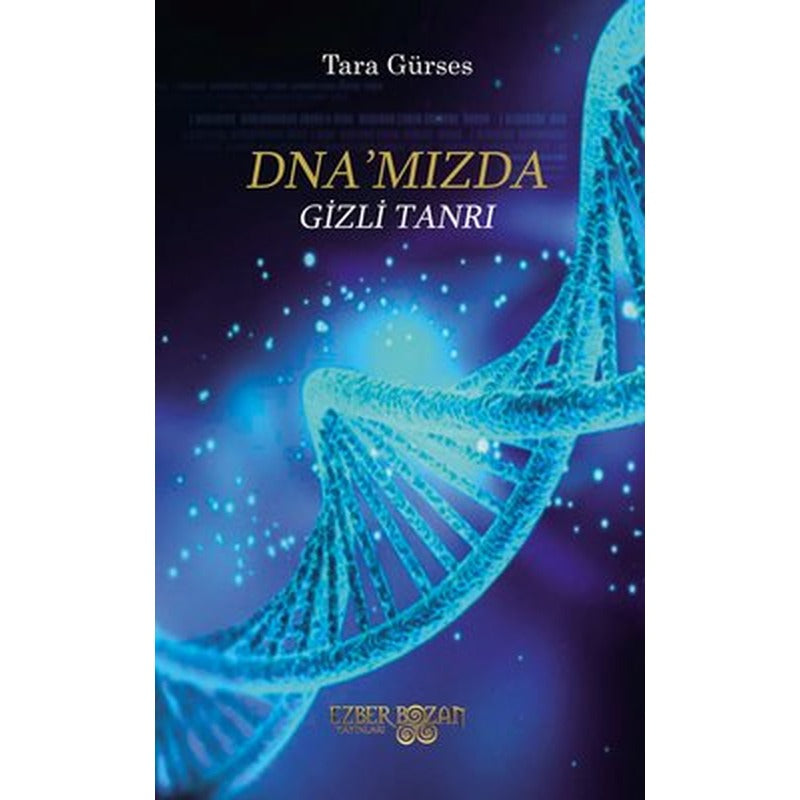 DNA'mızda Gizli Tanrı | Ezber Bozan Yayınları