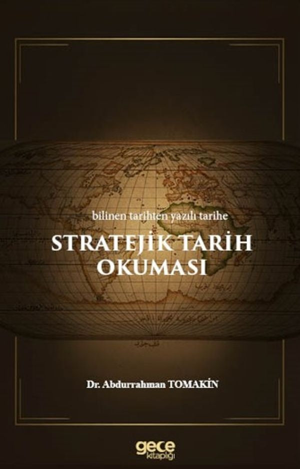 Stratejik Tarih Okuması - Bilinen Tarihten Yazılı Tarihe | Gece Kitaplığı (İnce Kapak)