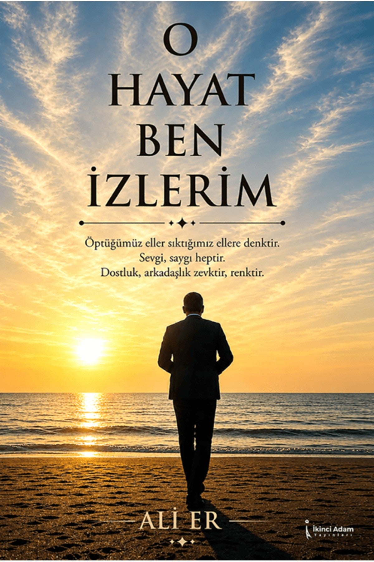 O Hayat Ben İzlerim | İkinci Adam Yayınları (İnce Kapak)