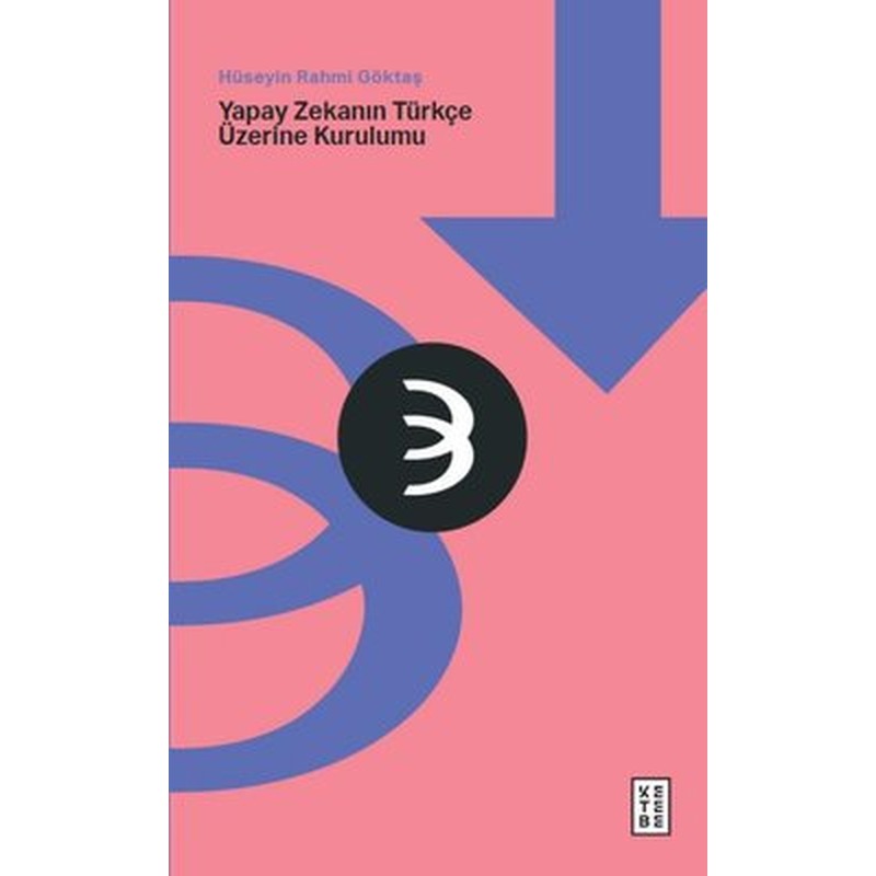 Yapay Zekanın Türkçe Üzerine Kurulumu | Ketebe Yayınları