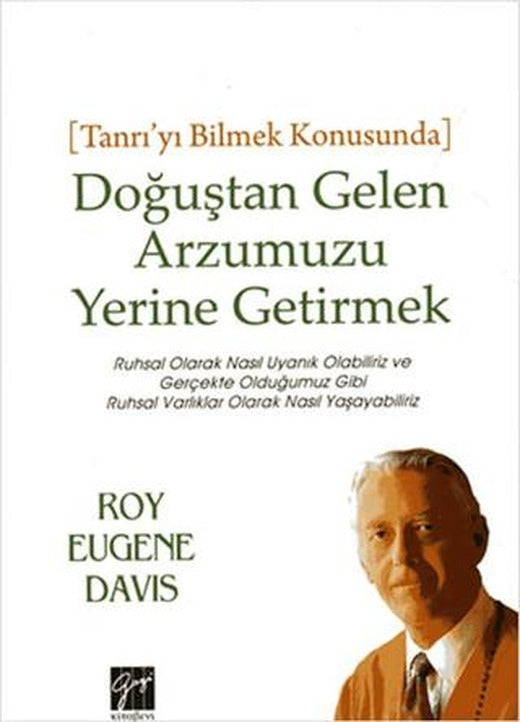 Doğuştan Gelen Arzumuzu Yerine Getirmek | Gazi Kitabevi (Ciltsiz)