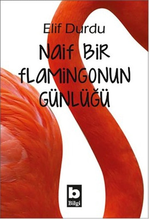 Naif Bir Flamingonun Günlüğü | Bilgi Yayınevi