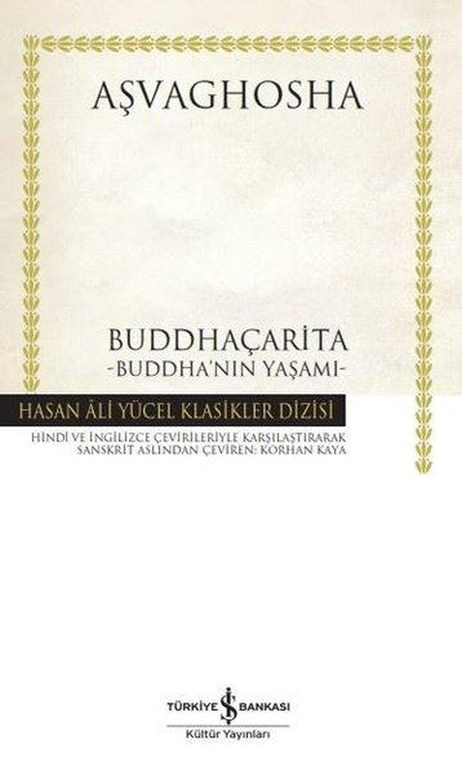 Buddhaçarita: Buddha'nın Yaşamı - Hasan Ali Yücel Klasikler | İş Bankası Kültür Yayınları (Ciltli)