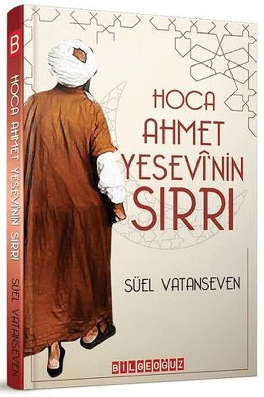 Hoca Ahmet Yesevi'nin Sırrı