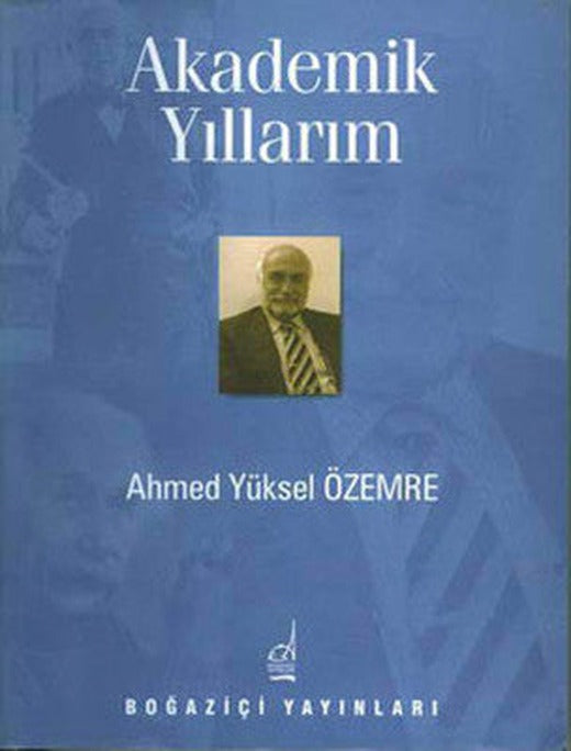 Akademik Yıllarım | Boğaziçi Yayınları