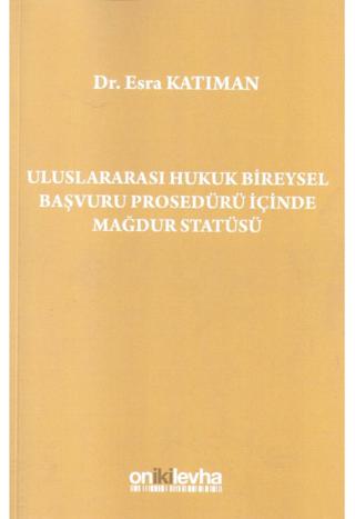 Uluslararası Hukuk Bireysel Başvuru Prosedürü İçinde Mağdur Statüsü | On İki Levha Yayınları (Ciltsiz) - Resim 1