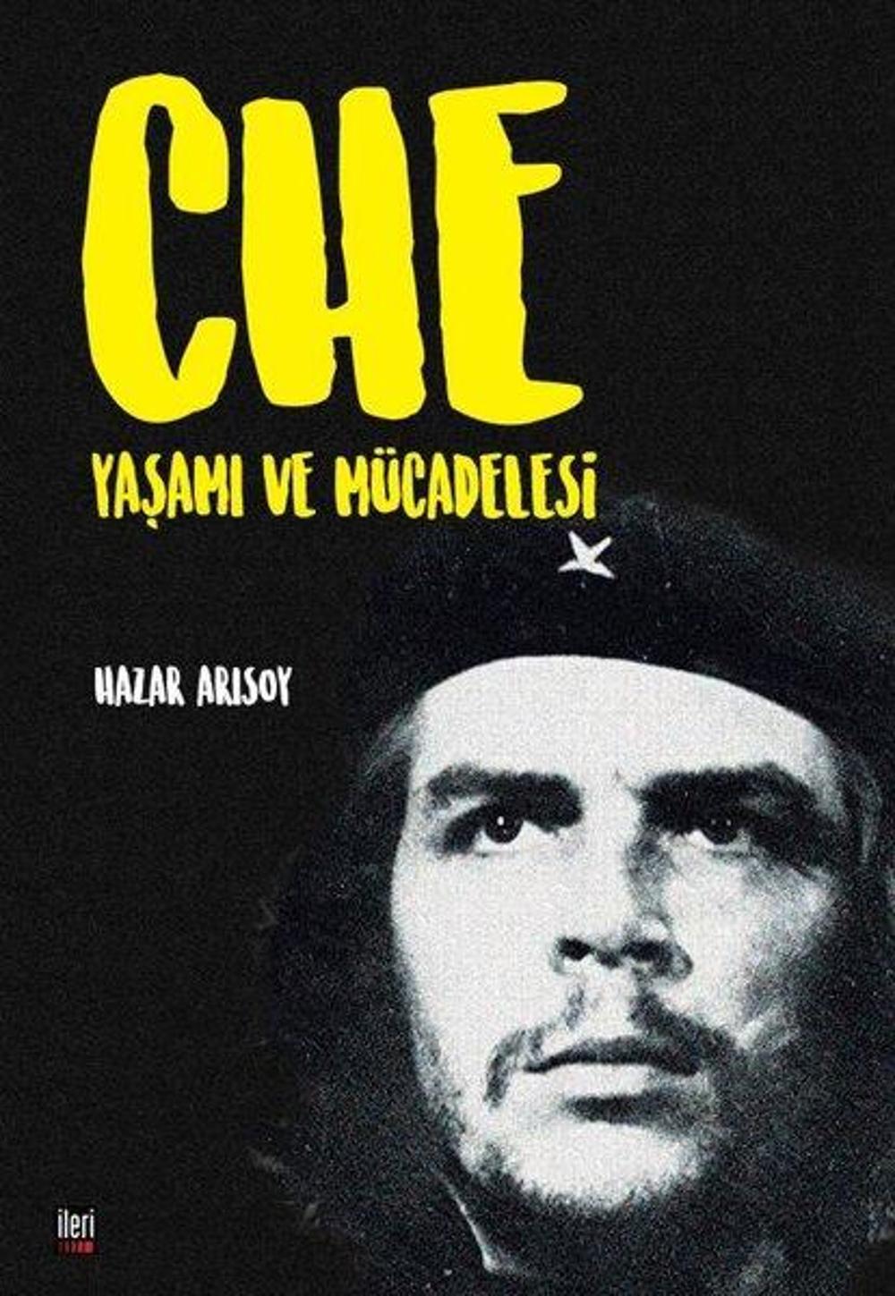 Che: Yaşamı ve Mücadelesi | İleri Yayınları