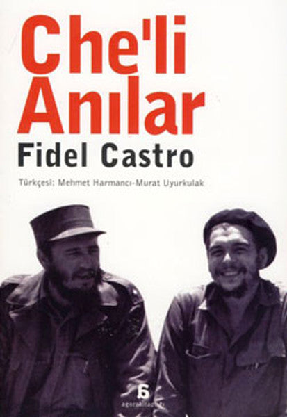 Agora Kitaplığı Che'li Anılar - Fidel Castro kitap kapağı