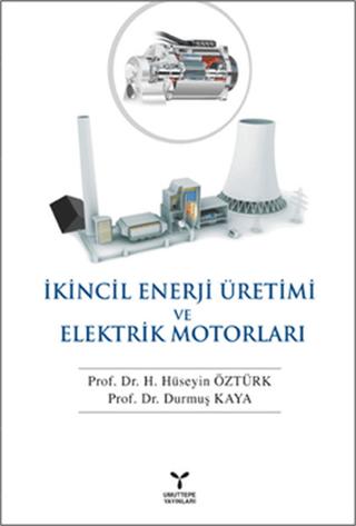 İkincil Enerji Üretimi ve Elektrik Motorları | Umuttepe Yayınları (Ciltsiz) - Resim 1
