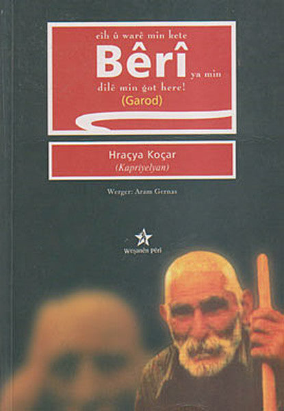 Cih U Ware Min Kete Beri Ya Min Dile Min Got Here - Hraçya Koçar Kapriyelyan kitap kapağı