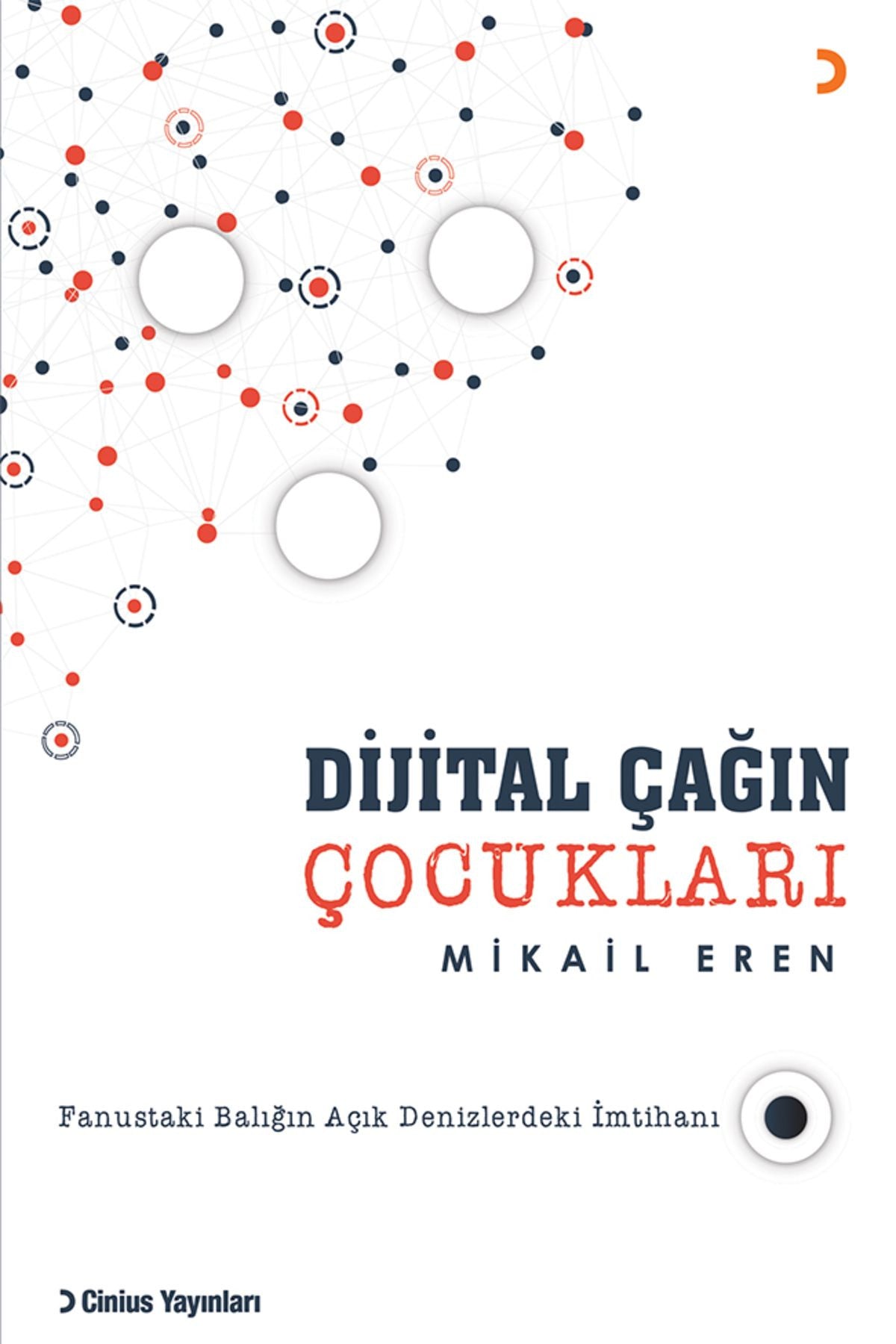 Cinius Yayınevi Dijital Çağın Çocukları & Mikail Eren - Mikail Eren kitap kapağı