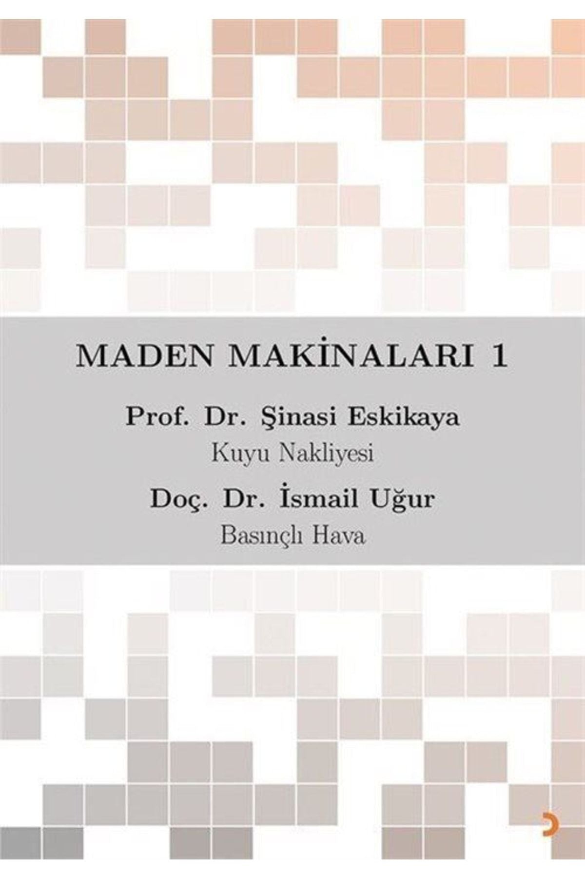 Cinius Yayınevi Maden Makinaları 1 / Şinasi Eskikaya / / 9786258142761 kitap kapağı