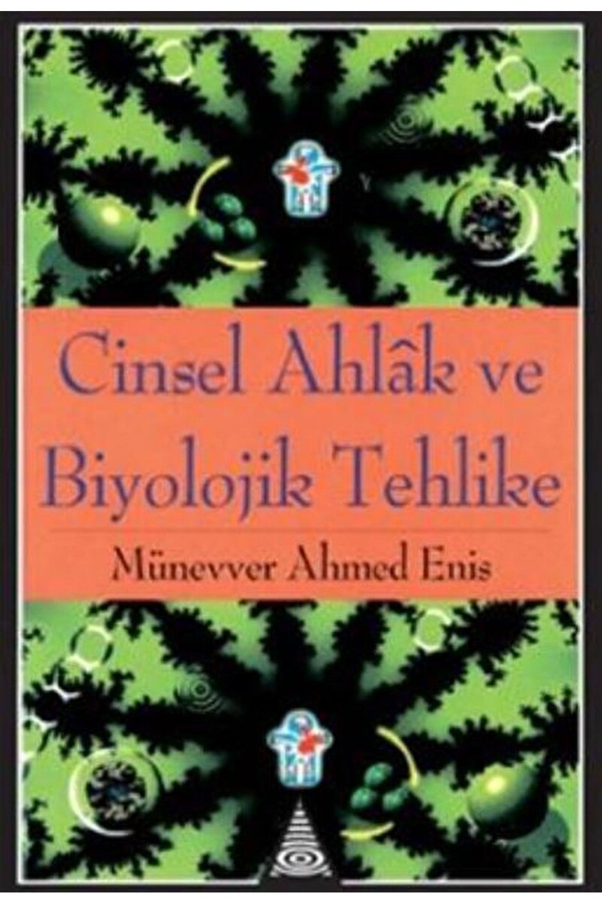 Cinsel Ahlak Ve Biyolojik Tehlike / Münevver Ahmed Enis / / 9789753551090 - Münevver Ahmed Enis kitap kapağı
