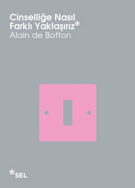Cinselliğe Nasıl Farklı Yaklaşırız - Alain De Botton kitap kapağı