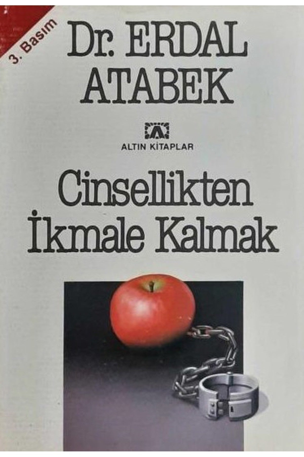 Cinsellikten İkmale Kalmak - Erdal Atabek (1994 Basım - Sıfır Kitap) ***** Tavsiyeil Kitap - Dr. Erdal Atabek kitap kapağı