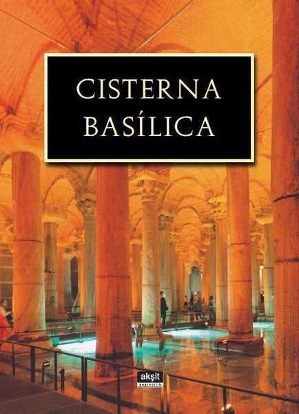 Cisterna Basilica - İlhan Akşit kitap kapağı