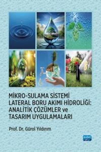 Mikro - Sulama Sistemi Lateral Boru Akımı Hidroliği: Analitik Çözümler ve Tasarım Uygulamaları | Nobel Akademik Yayıncılık (İnce Kapak) - Resim 1