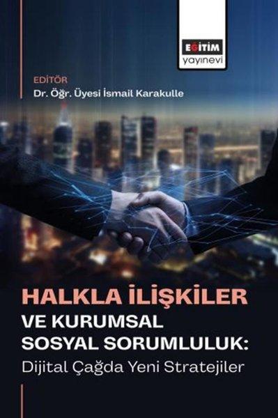 Halkla İlişkiler ve Kurumsal Sosyal Sorumluluk: Dijital Çağda Yeni Stratejiler | Eğitim Yayınevi (İnce Kapak) - Resim 1
