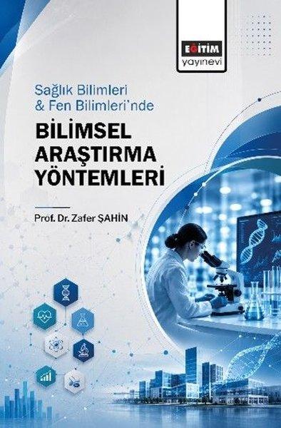 Sağlık Bilimler & Fen Bilimleri'nde Bilimsel Araştırma Yöntemleri | Eğitim Yayınevi (İnce Kapak) - Resim 1